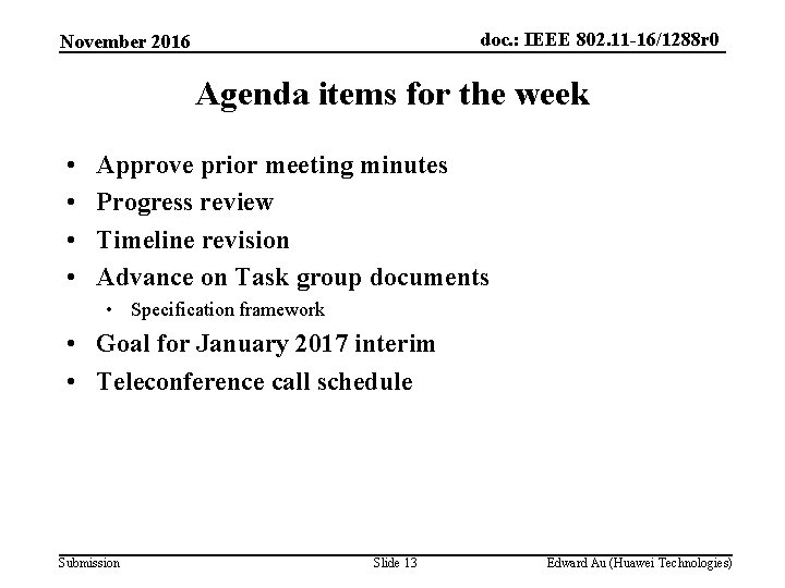 doc. : IEEE 802. 11 -16/1288 r 0 November 2016 Agenda items for the