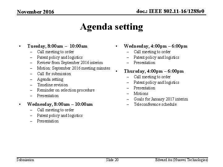 doc. : IEEE 802. 11 -16/1288 r 0 November 2016 Agenda setting • –