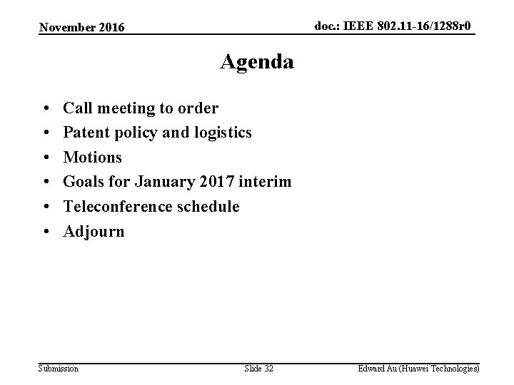 doc. : IEEE 802. 11 -16/1288 r 0 November 2016 Agenda • • •