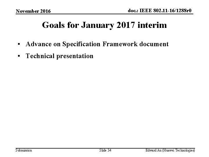 doc. : IEEE 802. 11 -16/1288 r 0 November 2016 Goals for January 2017