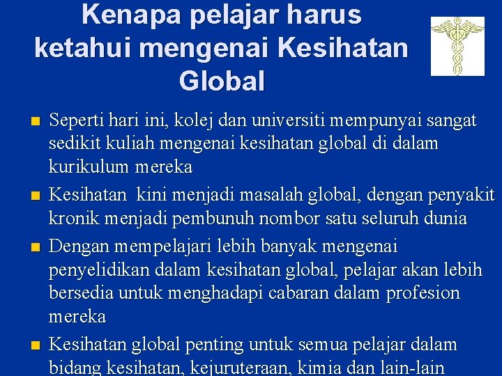 Kenapa pelajar harus ketahui mengenai Kesihatan Global n n Seperti hari ini, kolej dan Kenapa pelajar harus ketahui mengenai Kesihatan Global n n Seperti hari ini, kolej dan