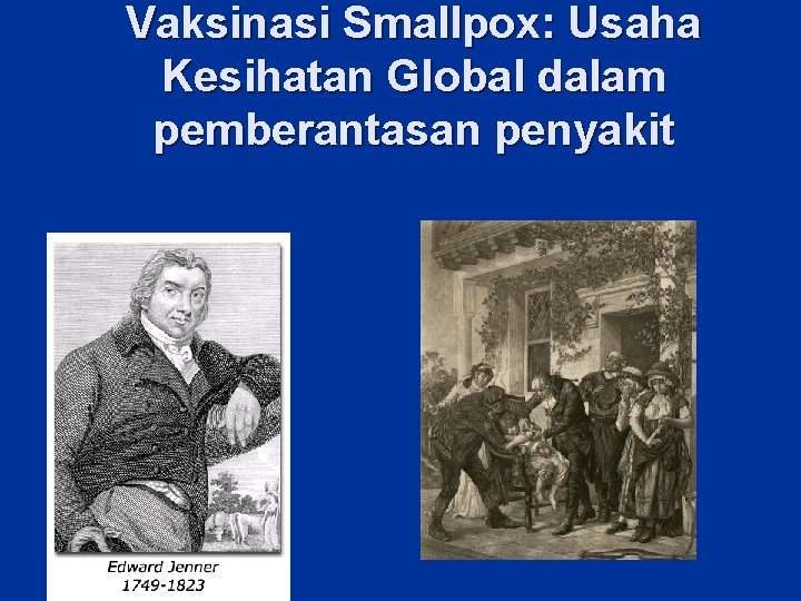 Vaksinasi Smallpox: Usaha Kesihatan Global dalam pemberantasan penyakit Vaksinasi Smallpox: Usaha Kesihatan Global dalam pemberantasan penyakit
