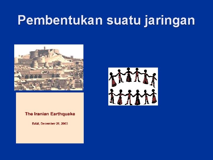 Pembentukan suatu jaringan Pembentukan suatu jaringan