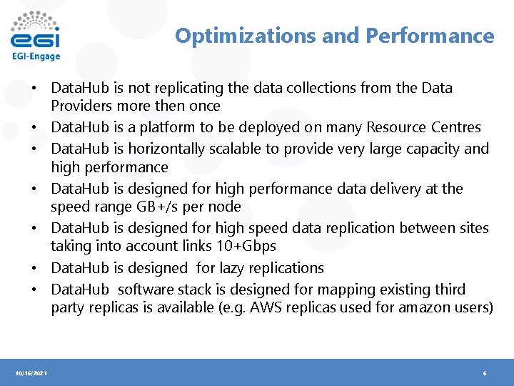 Optimizations and Performance • Data. Hub is not replicating the data collections from the
