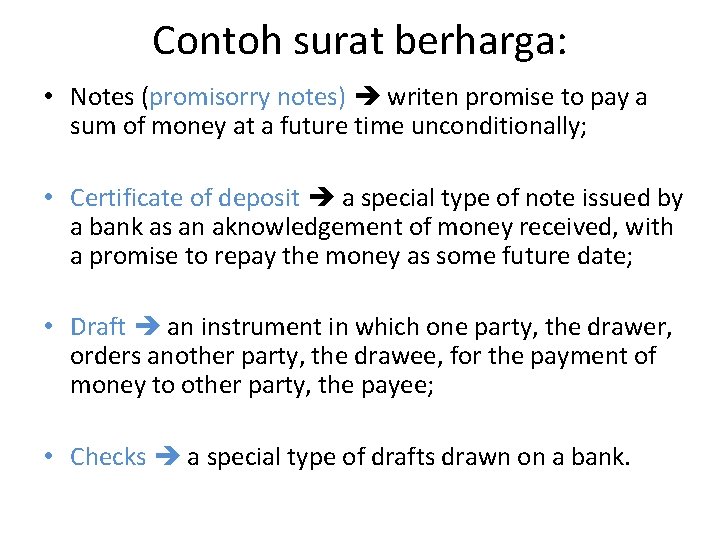Contoh surat berharga: • Notes (promisorry notes) writen promise to pay a sum of