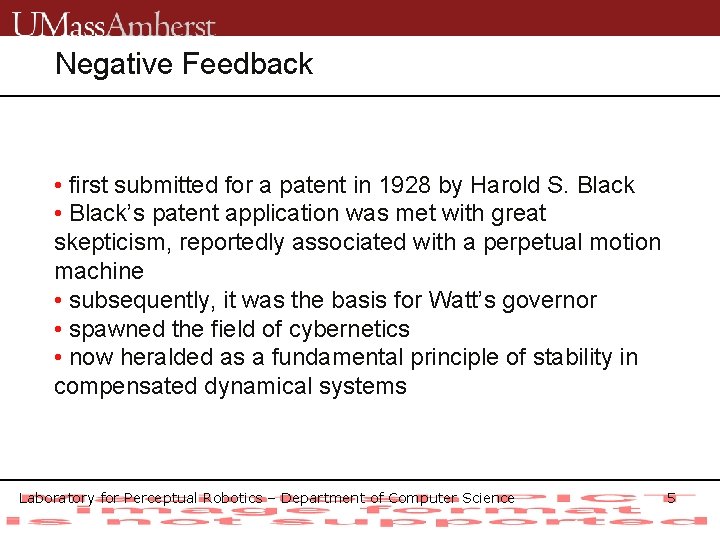 Negative Feedback • first submitted for a patent in 1928 by Harold S. Black