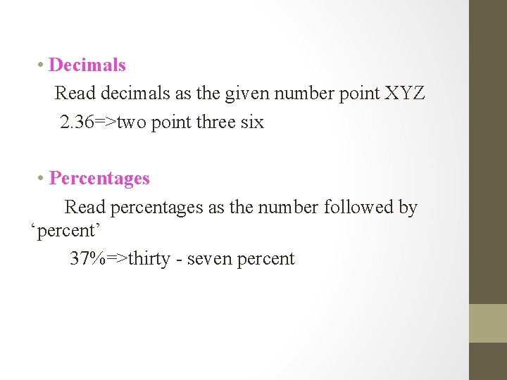  • Decimals Read decimals as the given number point XYZ 2. 36=>two point