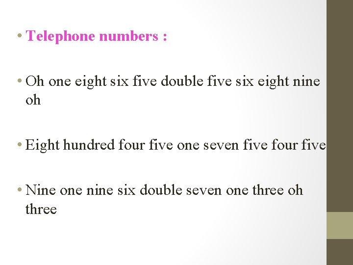  • Telephone numbers : • Oh one eight six five double five six