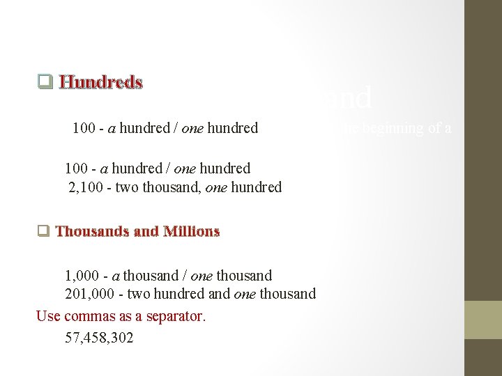 q Hundreds Thousands and Use 100 always with, 'a' or 'one'. 100 - a
