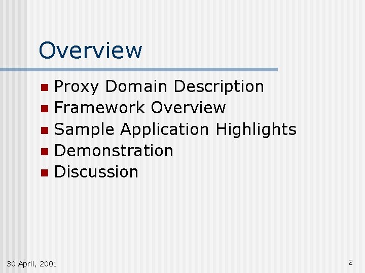 Overview Proxy Domain Description n Framework Overview n Sample Application Highlights n Demonstration n