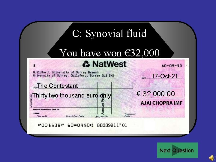 C: Synovial fluid You have won € 32, 000 17 -Oct-21 The Contestant Thirty