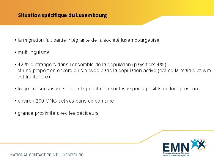 Situation spécifique du Luxembourg • la migration fait partie intégrante de la société luxembourgeoise