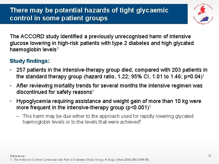 There may be potential hazards of tight glycaemic control in some patient groups The
