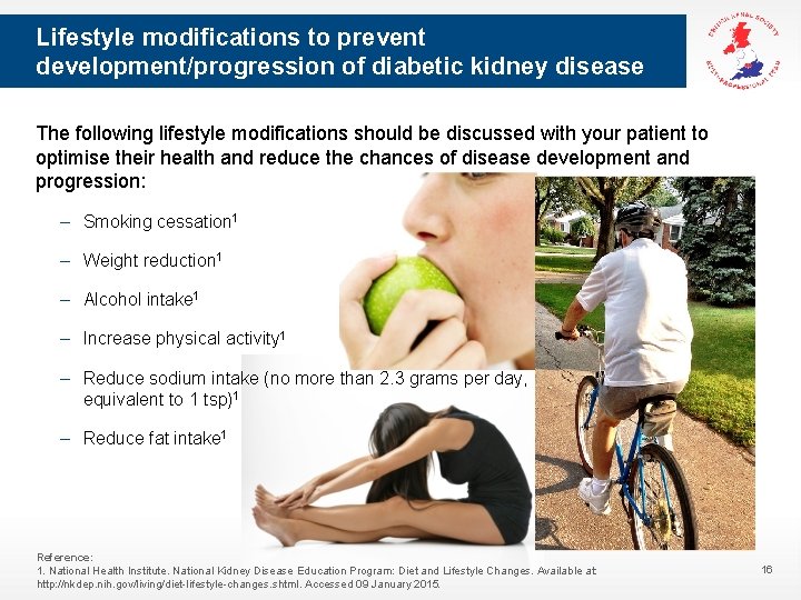 Lifestyle modifications to prevent development/progression of diabetic kidney disease The following lifestyle modifications should