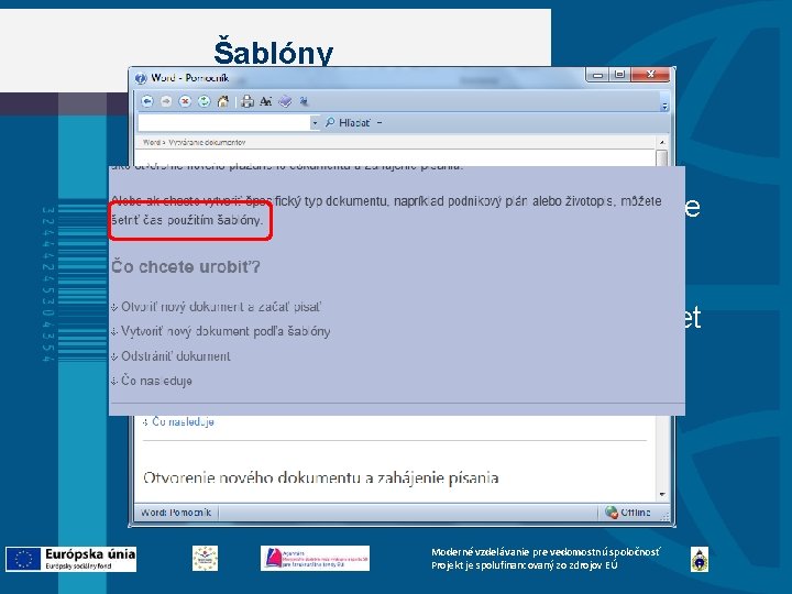 Šablóny § Šablóny so štýlmi nijako nesúvisia § Lokalita šablón na Office. com poskytuje