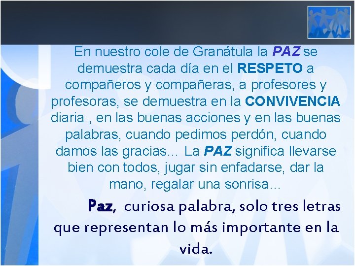 En nuestro cole de Granátula la PAZ se demuestra cada día en el RESPETO