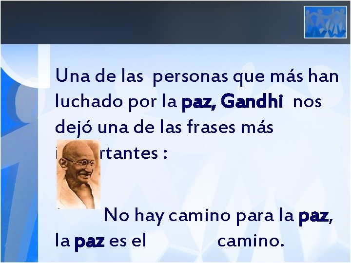 Una de las personas que más han luchado por la paz, Gandhi nos dejó
