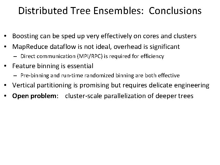 Distributed Tree Ensembles: Conclusions • Boosting can be sped up very effectively on cores