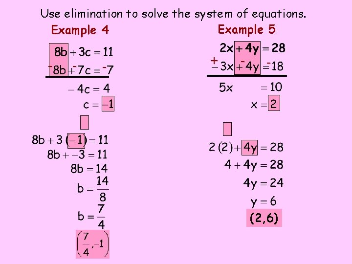 Use elimination to solve the system of equations. Example 5 Example 4 - -