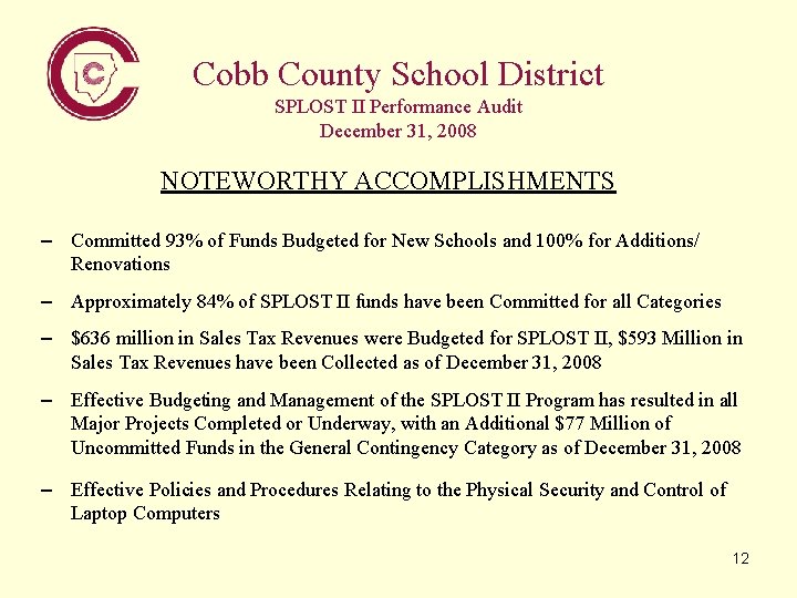 Cobb County School District SPLOST II Performance Audit December 31, 2008 NOTEWORTHY ACCOMPLISHMENTS –