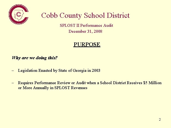 Cobb County School District SPLOST II Performance Audit December 31, 2008 PURPOSE Why are