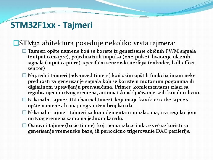 STM 32 F 1 xx - Tajmeri �STM 32 ahitektura poseduje nekoliko vrsta tajmera: