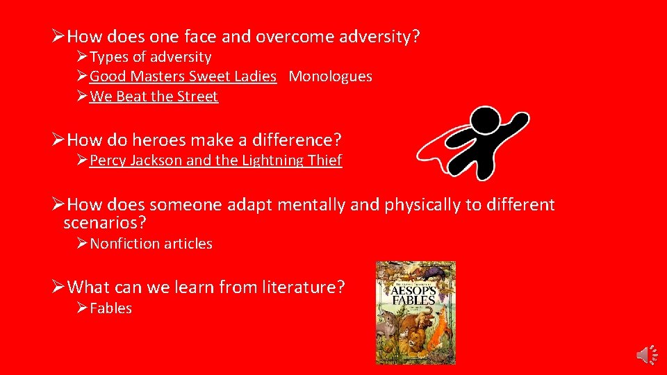 ØHow does one face and overcome adversity? ØTypes of adversity ØGood Masters Sweet Ladies