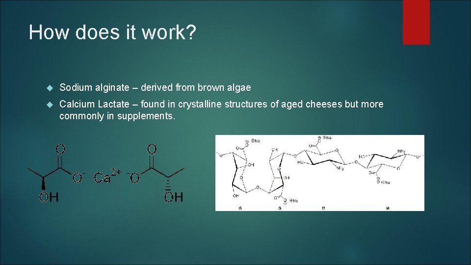 How does it work? Sodium alginate – derived from brown algae Calcium Lactate –