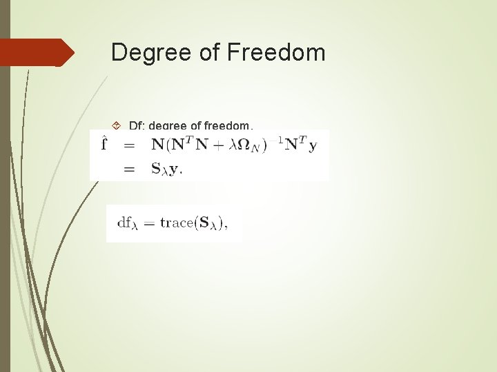 Degree of Freedom Df: degree of freedom. 