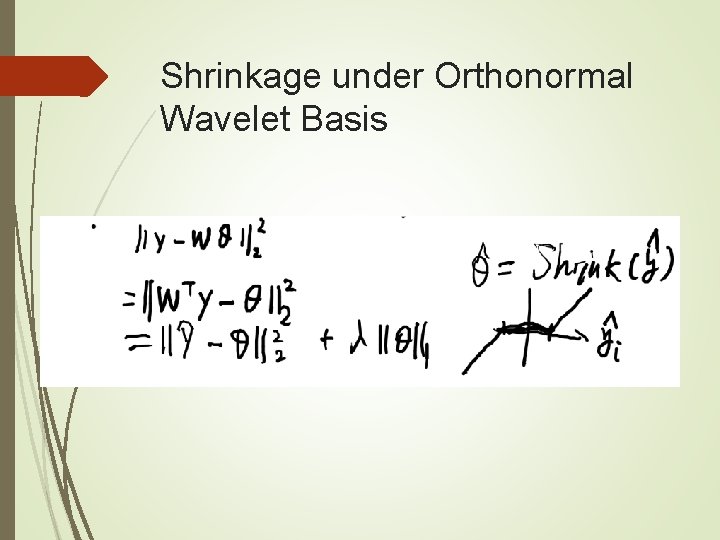 Shrinkage under Orthonormal Wavelet Basis 