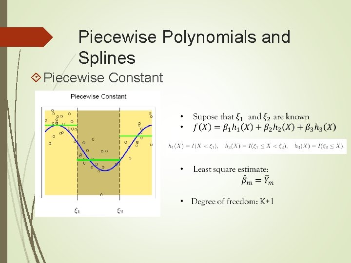 Piecewise Polynomials and Splines Piecewise Constant 