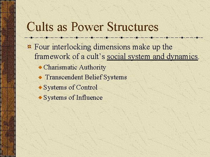 Cults as Power Structures Four interlocking dimensions make up the framework of a cult’s