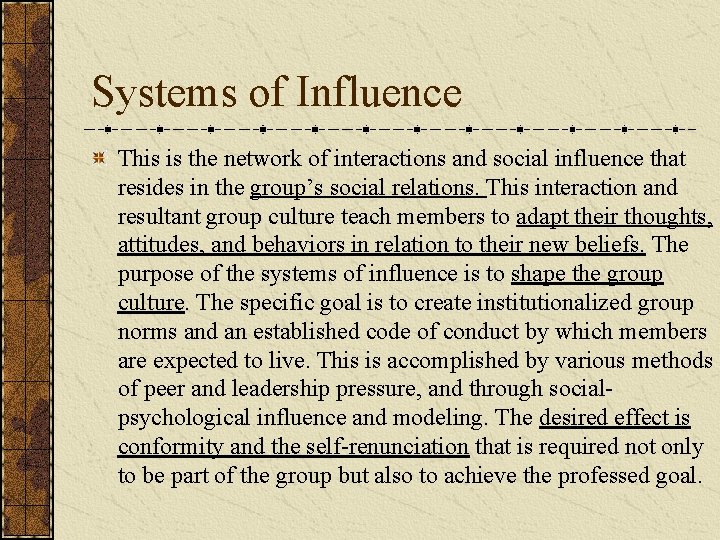 Systems of Influence This is the network of interactions and social influence that resides