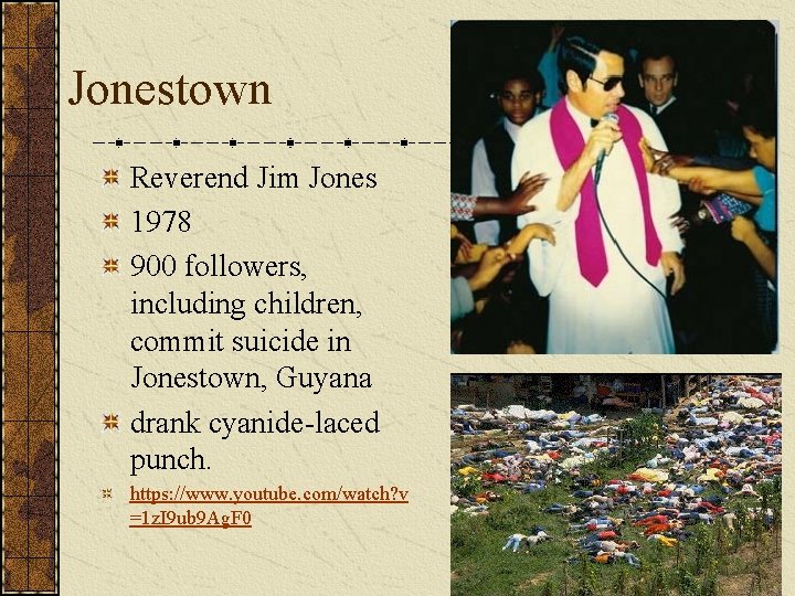 Jonestown Reverend Jim Jones 1978 900 followers, including children, commit suicide in Jonestown, Guyana