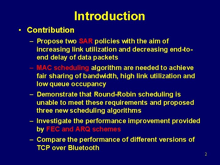 Introduction • Contribution – Propose two SAR policies with the aim of increasing link