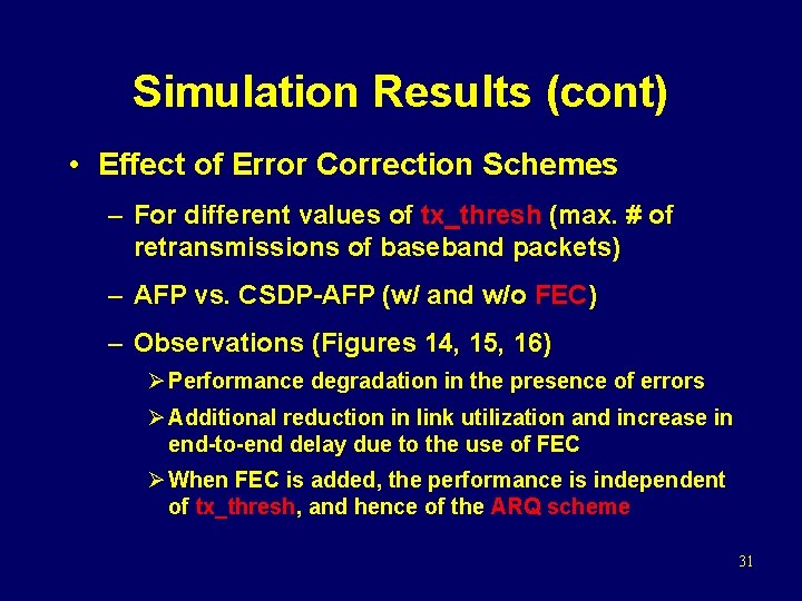 Simulation Results (cont) • Effect of Error Correction Schemes – For different values of