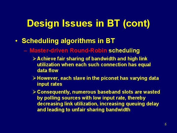 Design Issues in BT (cont) • Scheduling algorithms in BT – Master-driven Round-Robin scheduling