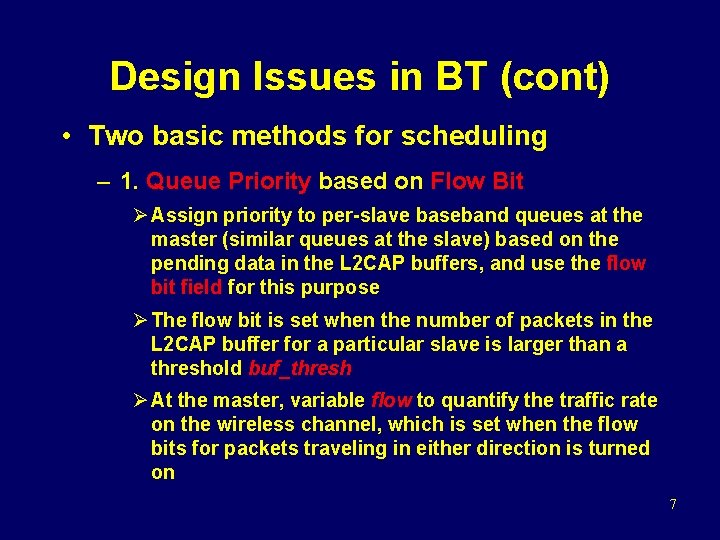 Design Issues in BT (cont) • Two basic methods for scheduling – 1. Queue
