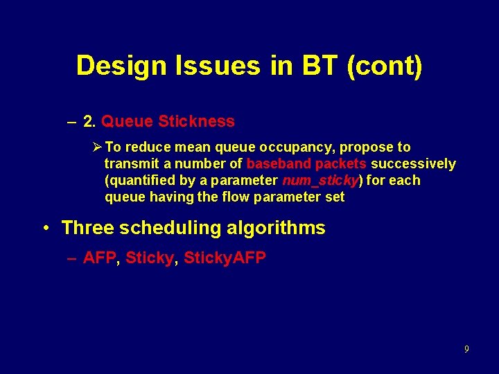 Design Issues in BT (cont) – 2. Queue Stickness Ø To reduce mean queue
