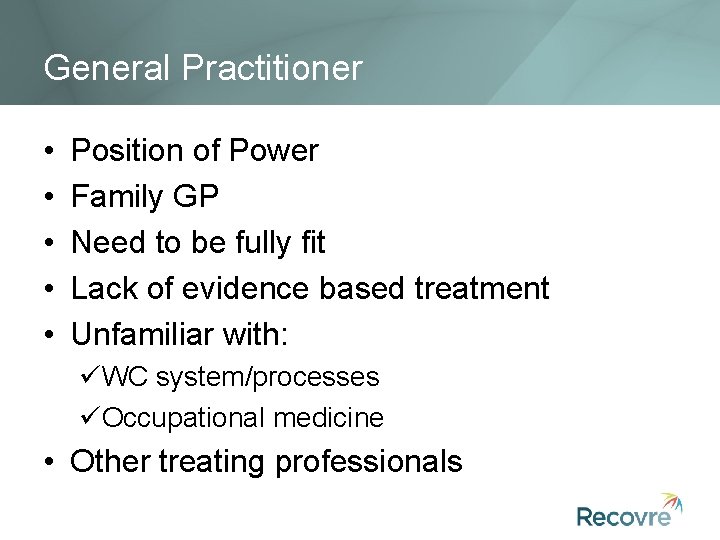 General Practitioner • • • Position of Power Family GP Need to be fully