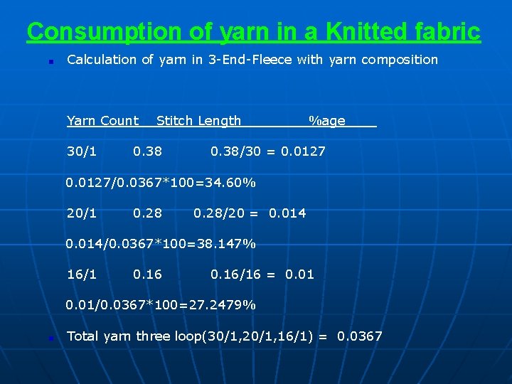Consumption of yarn in a Knitted fabric Calculation of yarn in 3 -End-Fleece with