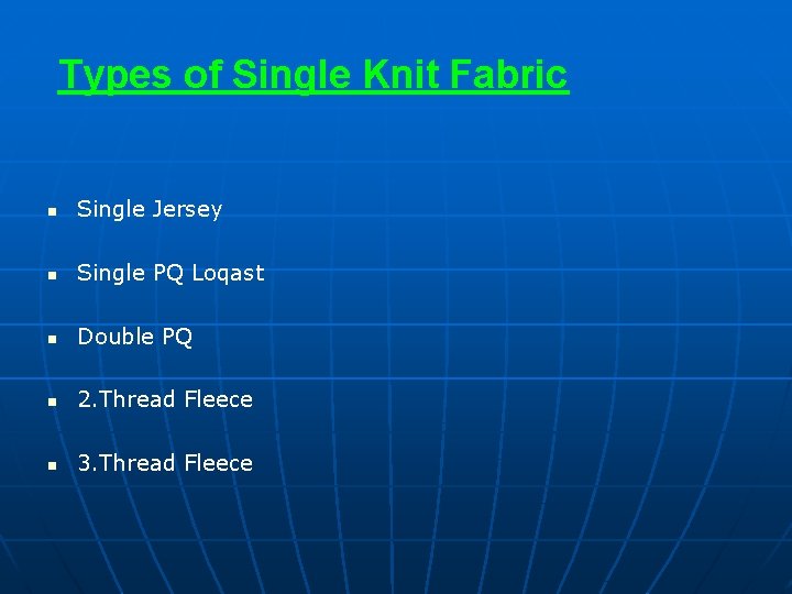 Types of Single Knit Fabric n Single Jersey n Single PQ Loqast n Double