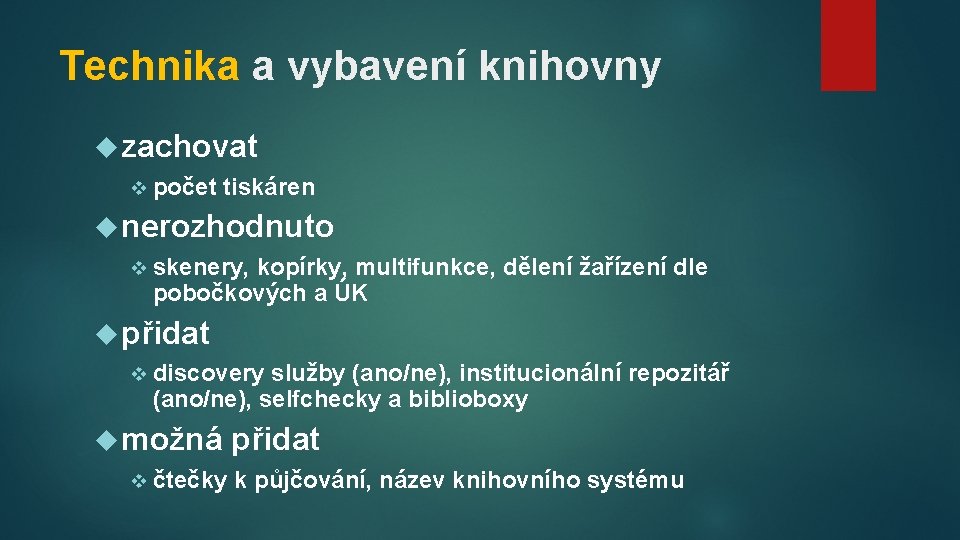 Technika a vybavení knihovny zachovat v počet tiskáren nerozhodnuto v skenery, kopírky, multifunkce, dělení