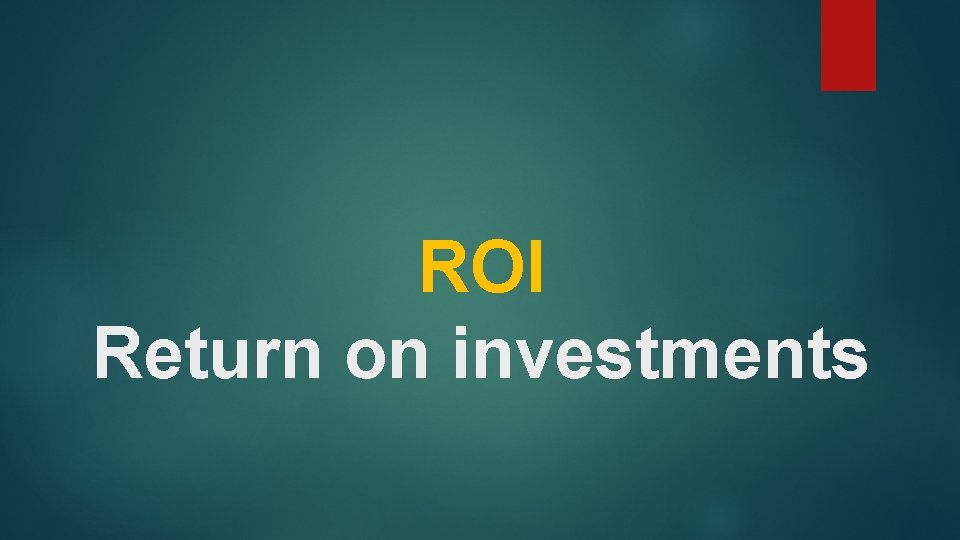 ROI Return on investments 