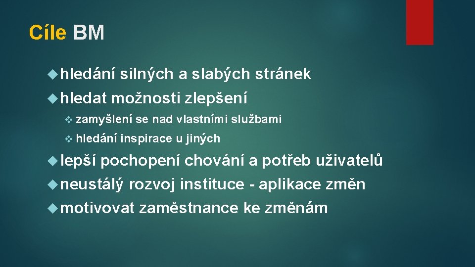 Cíle BM hledání hledat silných a slabých stránek možnosti zlepšení v zamyšlení v hledání