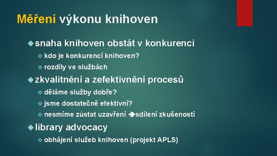 Měření výkonu knihoven snaha v kdo knihoven obstát v konkurenci je konkurencí knihoven? v