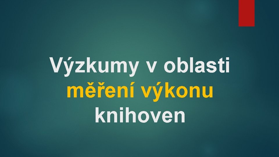 Výzkumy v oblasti měření výkonu knihoven 