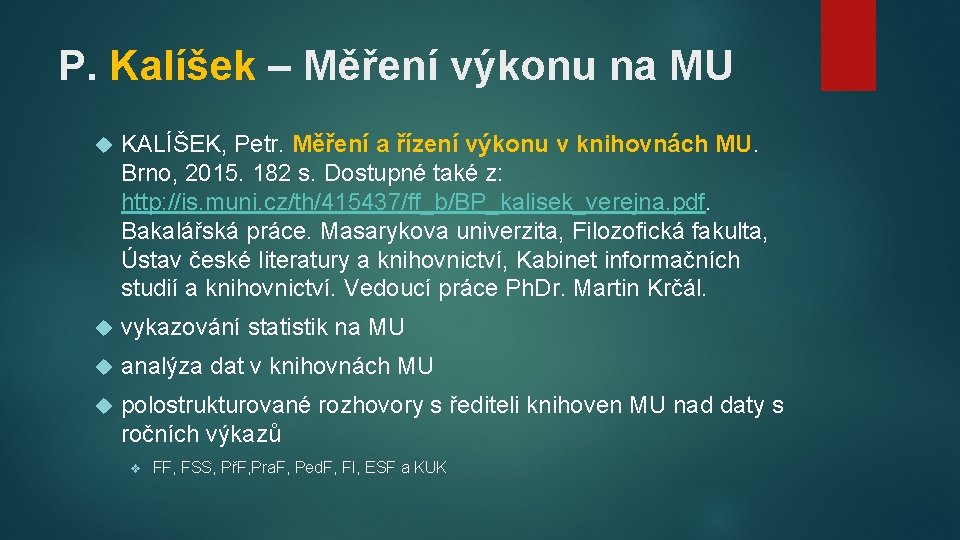 P. Kalíšek – Měření výkonu na MU KALÍŠEK, Petr. Měření a řízení výkonu v