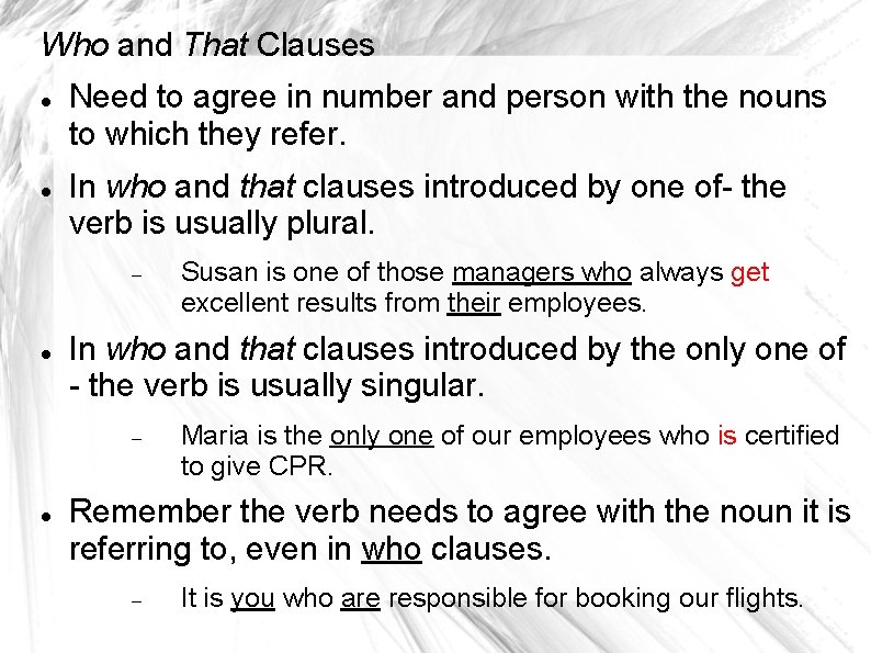 Who and That Clauses Need to agree in number and person with the nouns