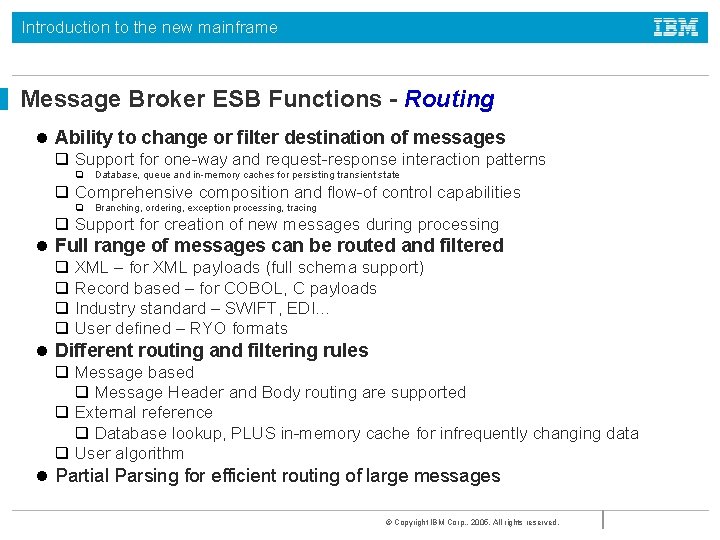 Introduction to the new mainframe Message Broker ESB Functions - Routing l Ability to